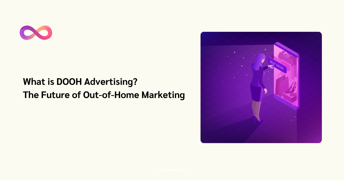 What is DOOH Advertising? The Future of Out-of-Home Marketing