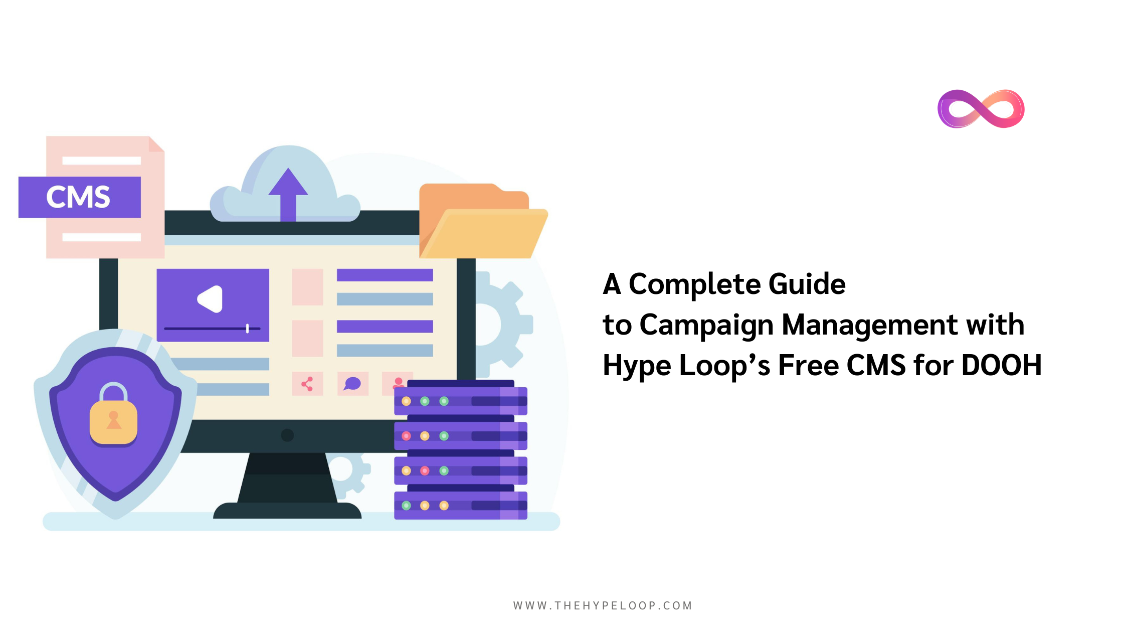 A Complete Guide to Campaign Management with Hypeloop’s Free CMS for DOOH