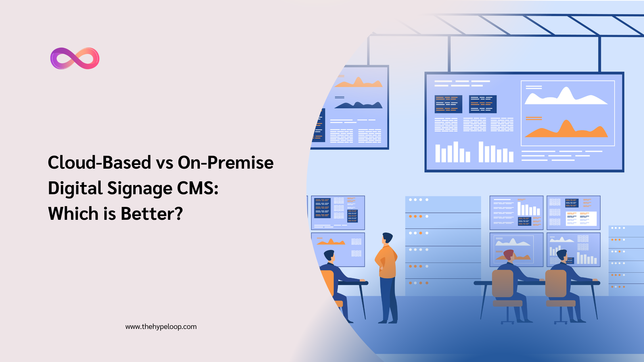 Cloud-Based vs On-Premise Digital Signage CMS: Which is Better?