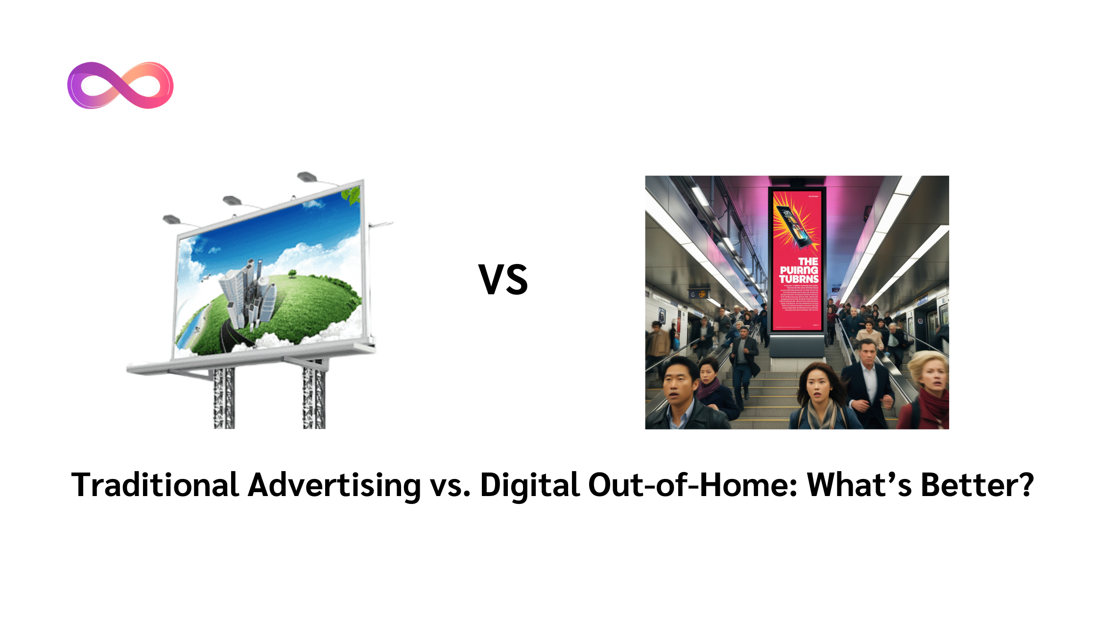 Traditional Advertising vs. Digital Out-of-Home: What’s Better?