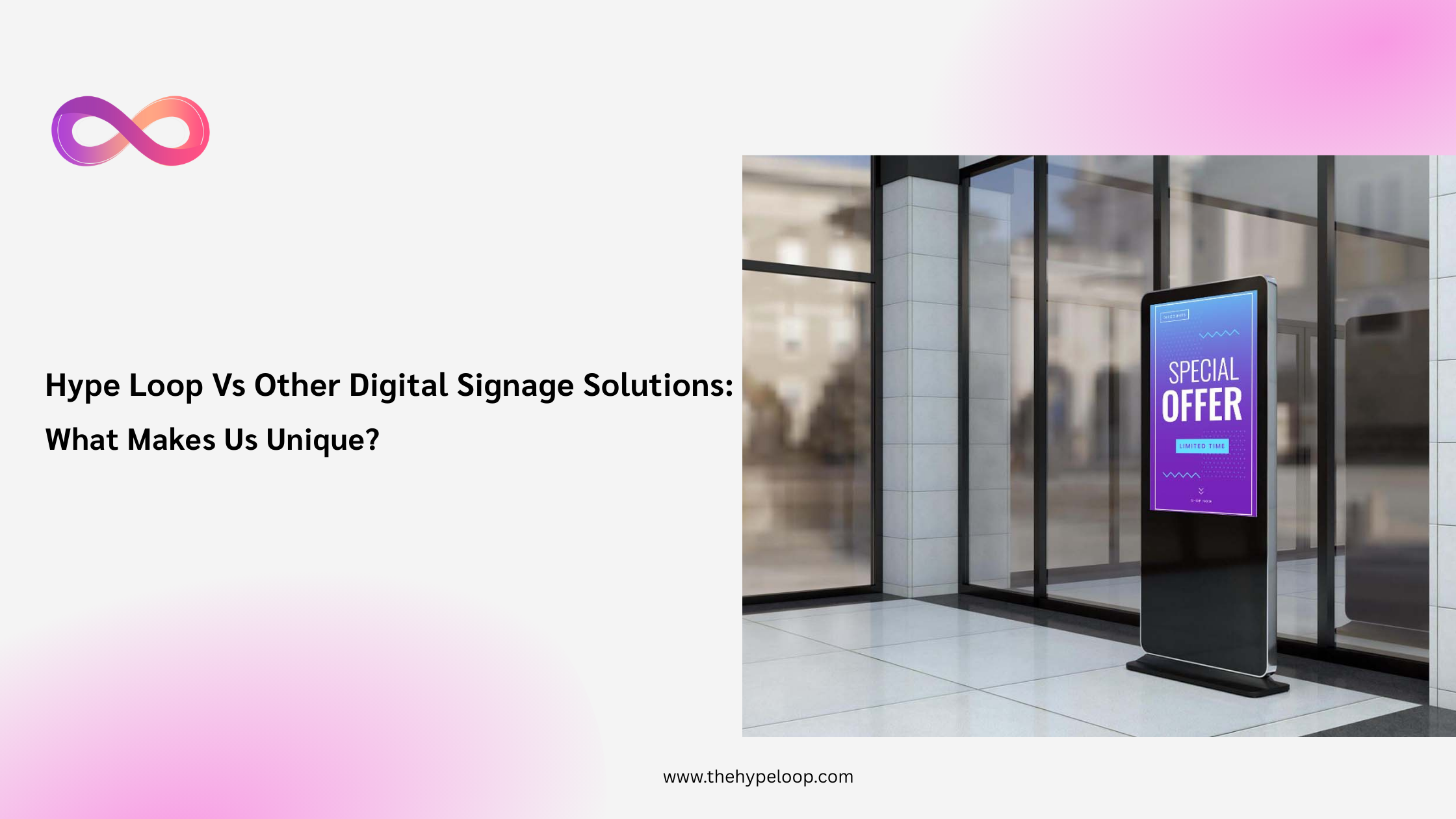Hypeloop vs. Other Digital Signage Solutions: What Makes Us Unique?